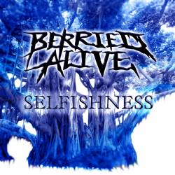 Berried Alive : Selfishness